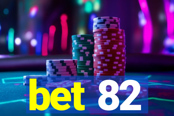 bet 82